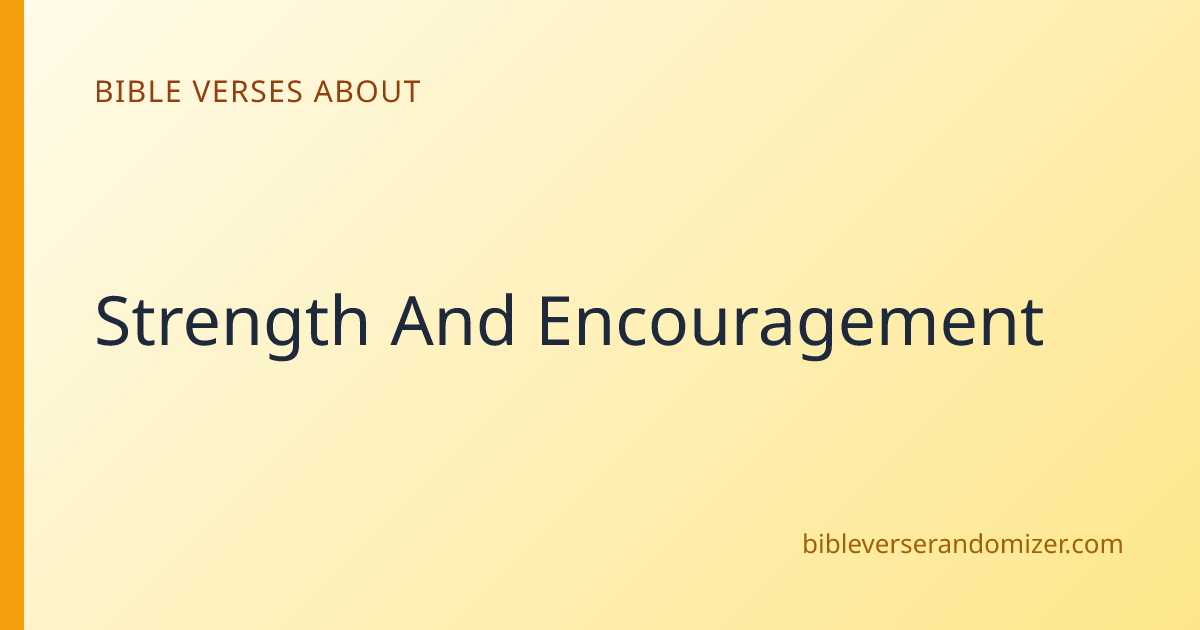 20+ Bible Verses About Strength And Encouragement - Scripture on ...